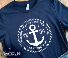 Friends that Cruise Together Last Forever, Shirt Personalized