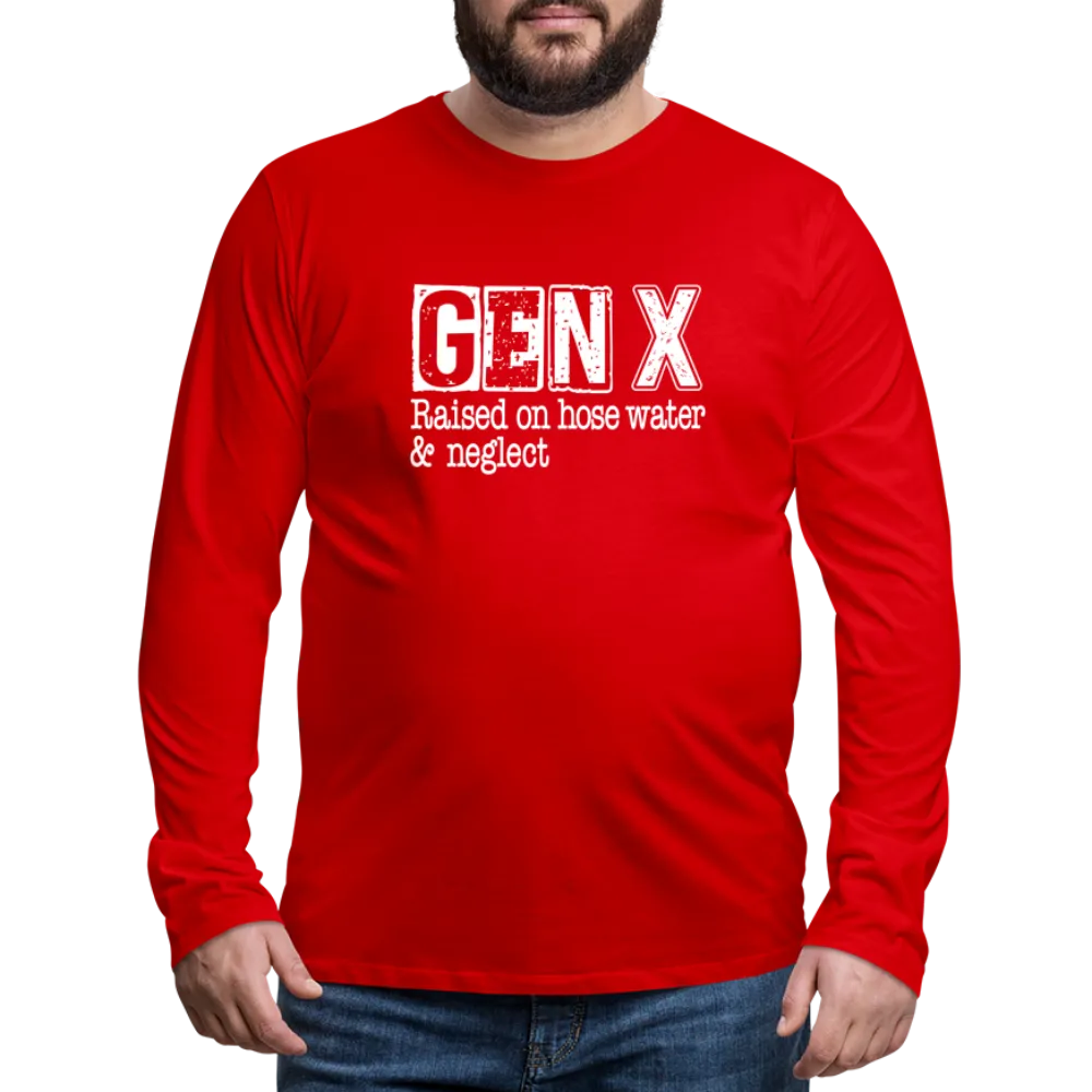 GEN X Men's Premium Long Sleeve T-Shirt (Raised on hose water & neglect)