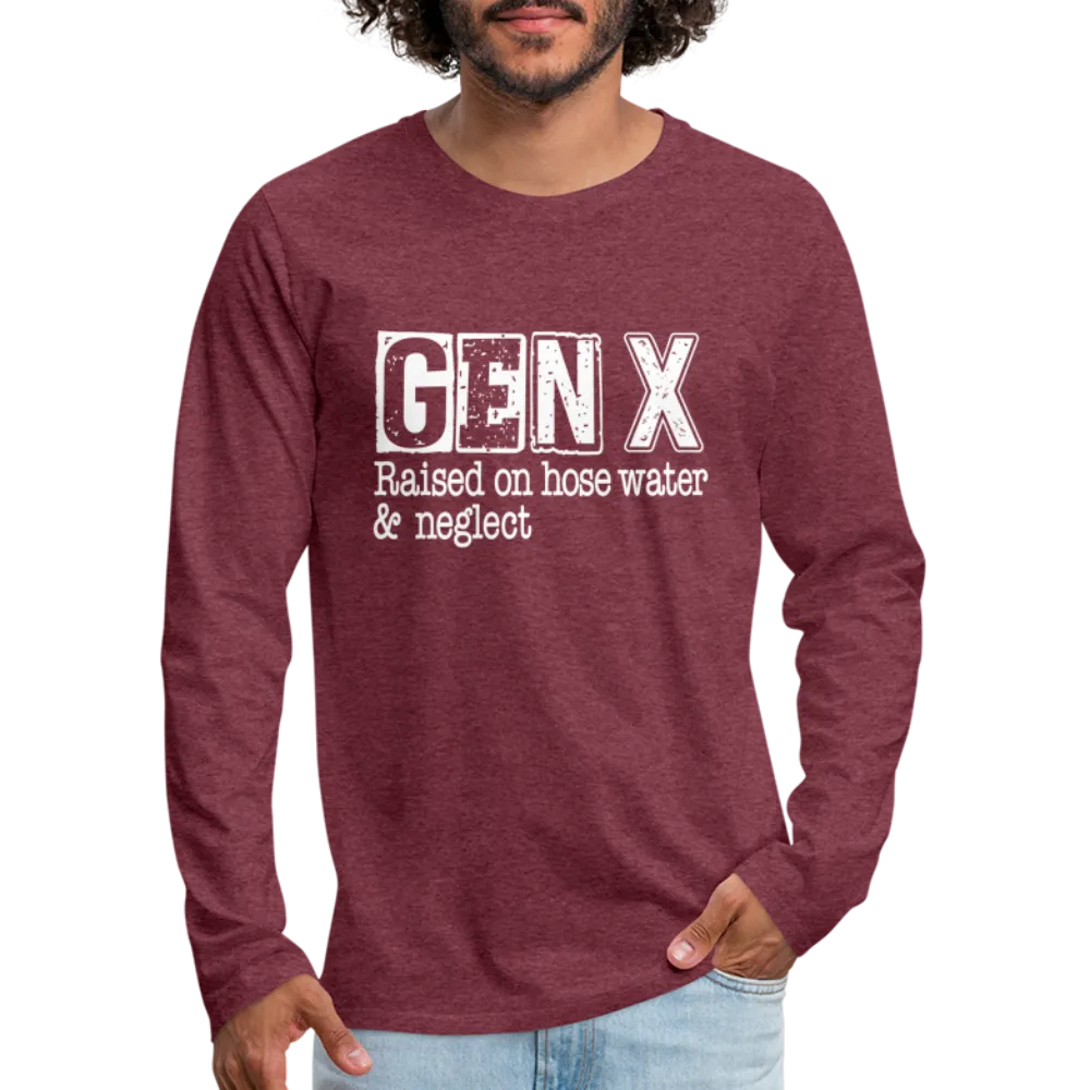 GEN X Men's Premium Long Sleeve T-Shirt (Raised on hose water & neglect)