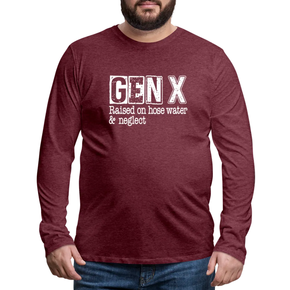 GEN X Men's Premium Long Sleeve T-Shirt (Raised on hose water & neglect)