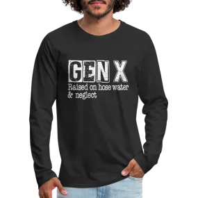 GEN X Men's Premium Long Sleeve T-Shirt (Raised on hose water & neglect)