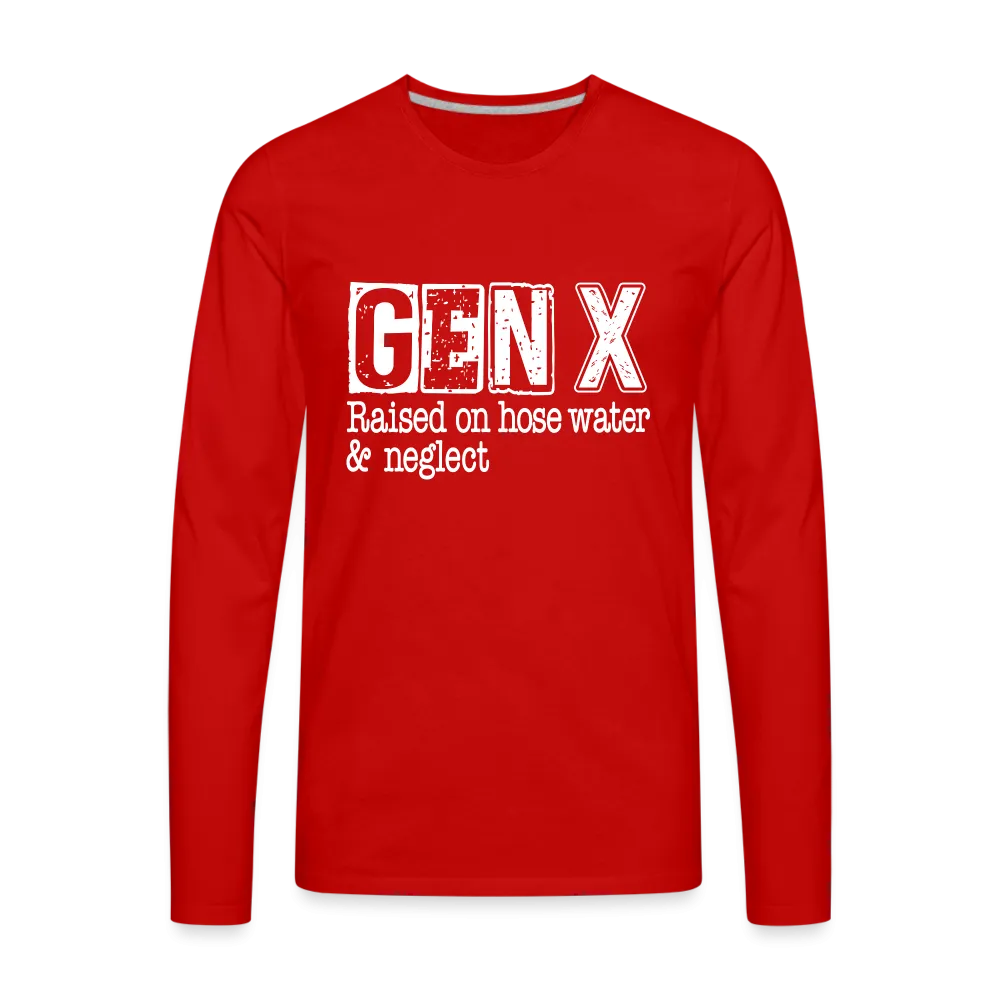 GEN X Men's Premium Long Sleeve T-Shirt (Raised on hose water & neglect)