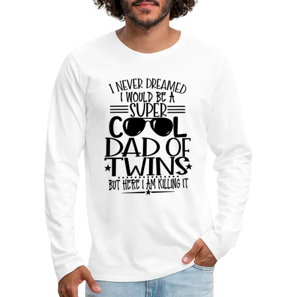 Super Cool Dad Of Twins Killing it Premium Men's Long Sleeve T-Shirt