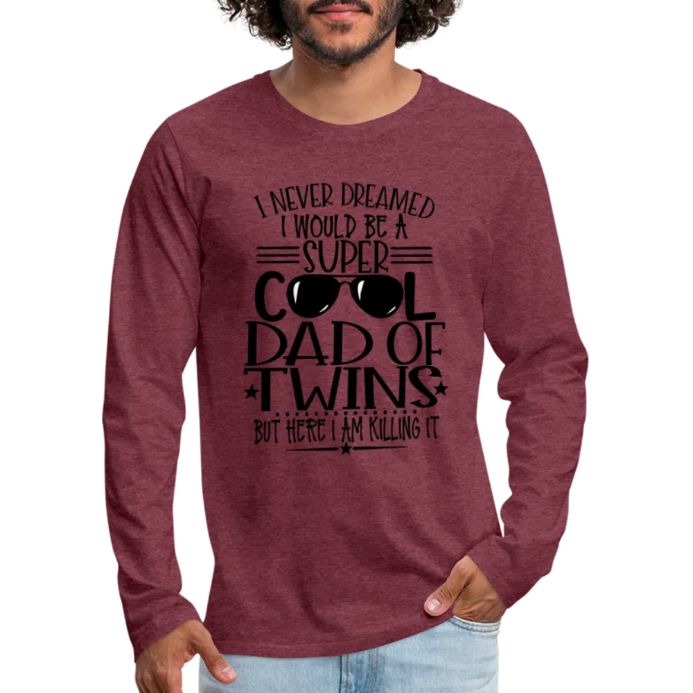 Super Cool Dad Of Twins Killing it Premium Men's Long Sleeve T-Shirt