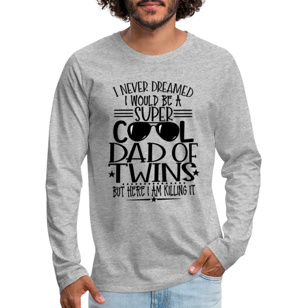 Super Cool Dad Of Twins Killing it Premium Men's Long Sleeve T-Shirt