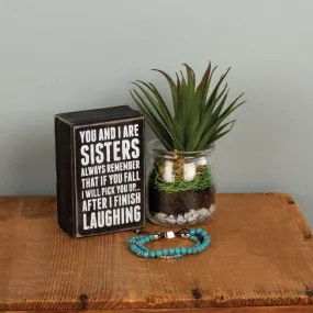 You & I Are Sister's Box Sign